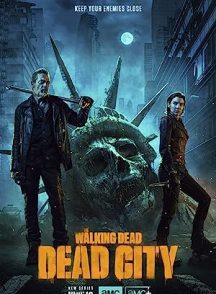 سریال  The Walking Dead: Dead City | مردگان متحرک: شهر مرده