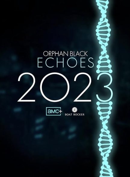 سریال  Orphan Black: Echoes | یتیم سیاه: پژواک