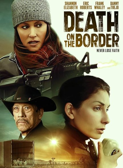 فیلم Death on the Border 2023 | مرگ در مرز