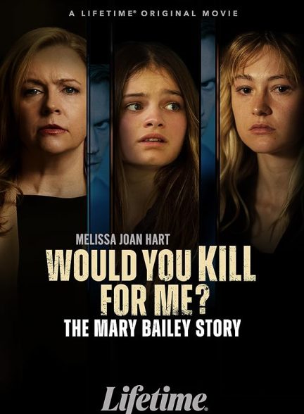 فیلم Would You Kill for Me? The Mary Bailey Story 2023 | برای من میکشی؟ داستان مری بیلی