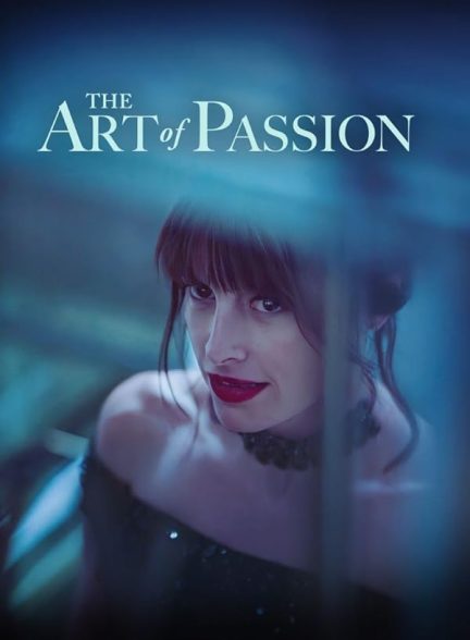 فیلم The Art of Passion 2022 | هنر اشتیاق