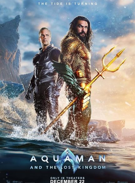 پوستر فیلم Aquaman and the Lost Kingdom 2023 | آکوامن و پادشاهی گمشده - سینماچی