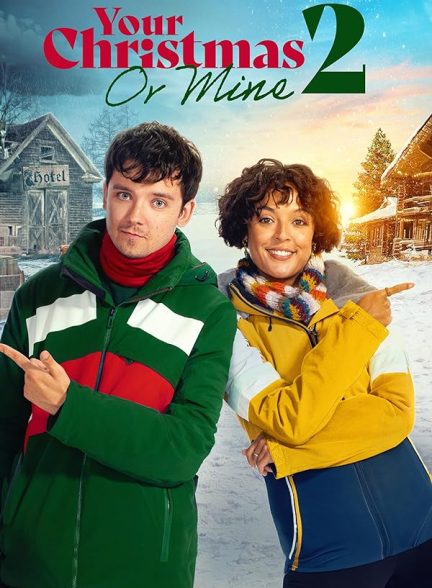 فیلم Your Christmas or Mine 2 2023 | کریسمس تو یا کریسمس من 2