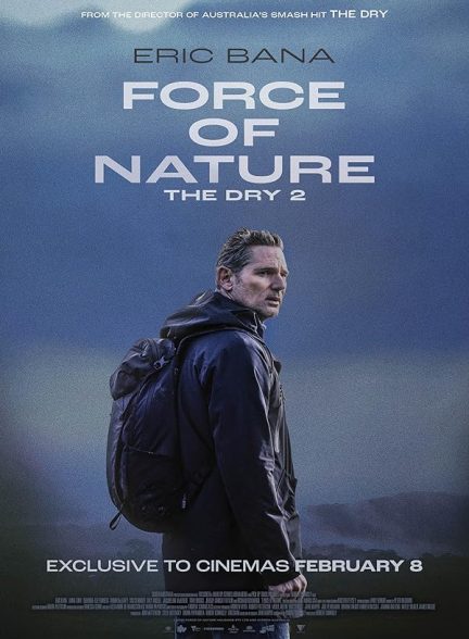 فیلم Force of Nature: The Dry 2 2024 | قدرت طبیعت: خشکی 2