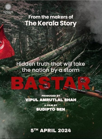 فیلم Bastar: The Naxal Story 2024 | باستار: داستان ناکسال