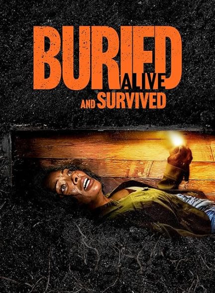 فیلم Buried Alive and Survived 2024 | زنده به گور شد و زنده ماند