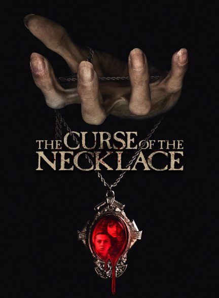 فیلم The Curse of the Necklace 2024 | نفرین گردنبند