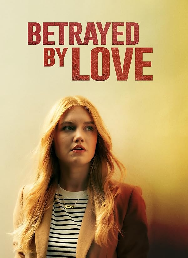 پوستر فیلم Betrayed by Love 2024 - سینماچی