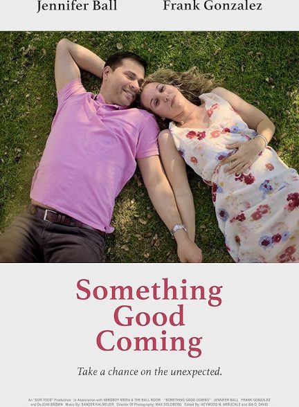 فیلم Something Good Coming 2023 | چیزی خوب در راه است