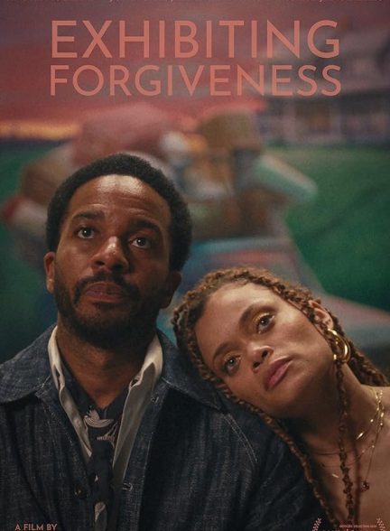 فیلم Exhibiting Forgiveness 2024 | نمایش بخشش