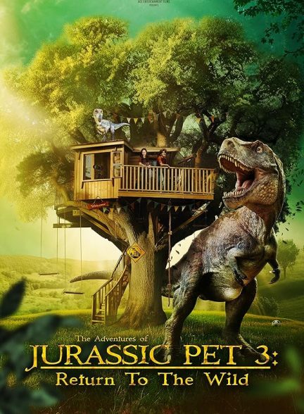 فیلم The Adventures of Jurassic Pet: Return to the Wild 2024