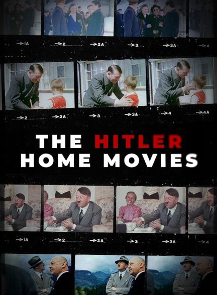 مستند The Hitler Home Movies 2023 | فیلم های خانگی هیتلر