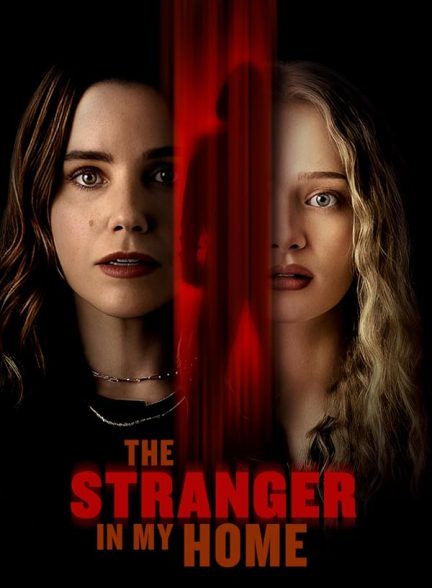 فیلم The Stranger in My Home 2025 | غریبه‌ای در خانه‌ی من